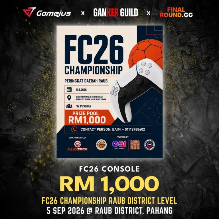 GAMEJUS X GANKER GUILD X FINAL ROUND.GG FC26 CONSOLE RM 1,000 FC26 CHAMPIONSHIP RAUB DISTRICT LEVEL 5 SEP 2026 @ RAUB DISTRICT, PAHANG