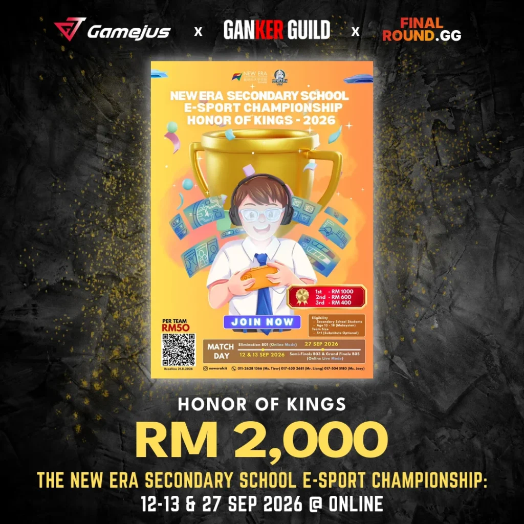 GAMEJUS X GANKER GUILD X FINAL ROUND.GG HONOR OF KINGS RM 2,000 THE NEW ERA SECONDARY SCHOOL E-SPORT CHAMPIONSHIP 12-13 & 27 SEP 2026 @ ONLINE