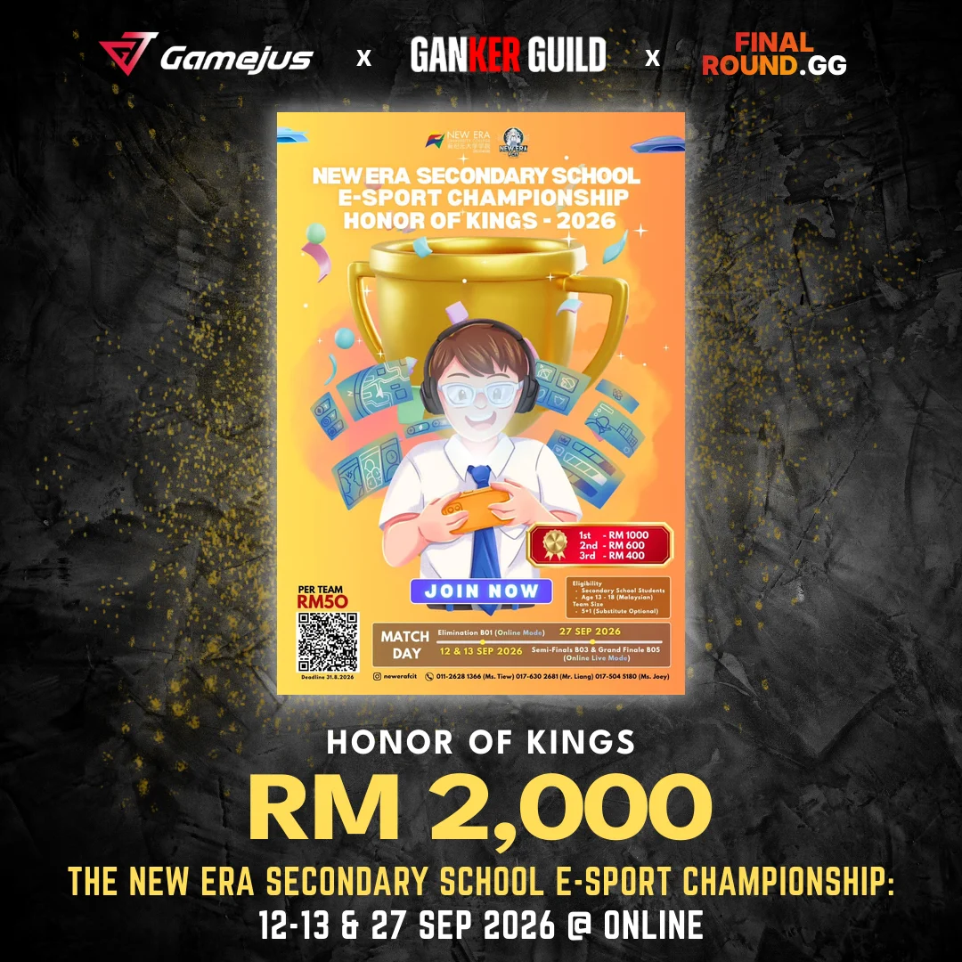 THE NEW ERA SECONDARY SCHOOL E-SPORT CHAMPIONSHIP: GAMEJUS X GANKER GUILD X FINAL ROUND.GG HONOR OF KINGS RM 2,000 THE NEW ERA SECONDARY SCHOOL E-SPORT CHAMPIONSHIP 12-13 & 27 SEP 2026 @ ONLINE