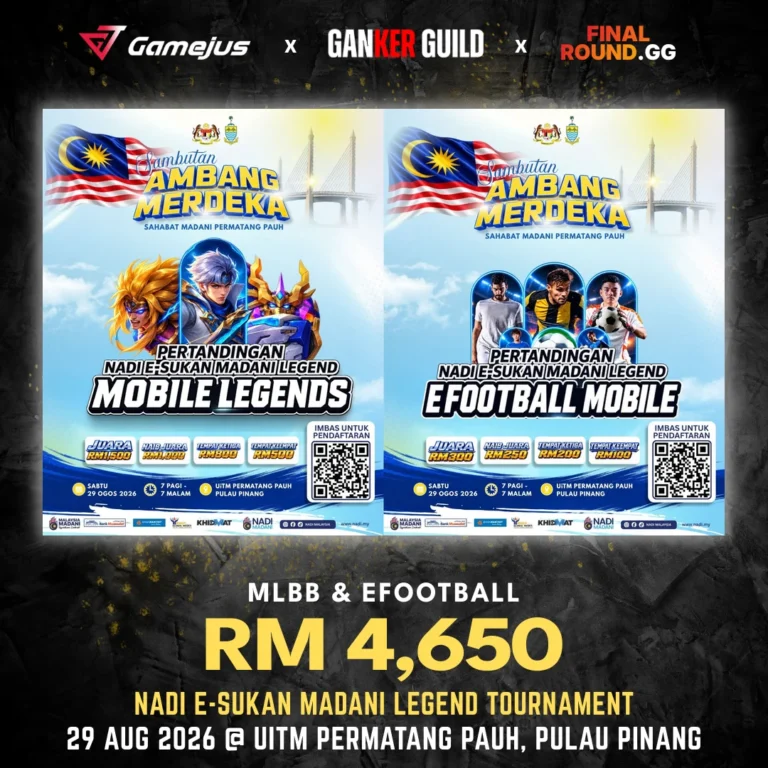 GAMEJUS X GANKER GUILD X FINAL ROUND.GG MLBB & EFOOTBALL RM 4,650 NADI E-SUKAN MADANI LEGEND TOURNAMENT 29 AUG 2026 @ UITM PERMATANG PAUH, PULAU PINANG