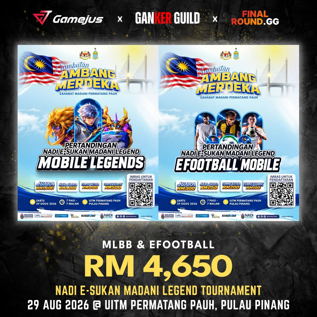 GAMEJUS X GANKER GUILD X FINAL ROUND.GG MLBB & EFOOTBALL RM 4,650 NADI E-SUKAN MADANI LEGEND TOURNAMENT 29 AUG 2026 @ UITM PERMATANG PAUH, PULAU PINANG