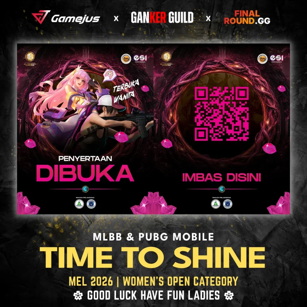 GAMEJUS X GANKER GUILD X FINAL ROUND.GG MLBB & PUBG MOBILE TIME TO SHINE MEL 2026 WOMEN'S OPEN CATEGORY GOOD LUCK HAVE FUN LADIES
