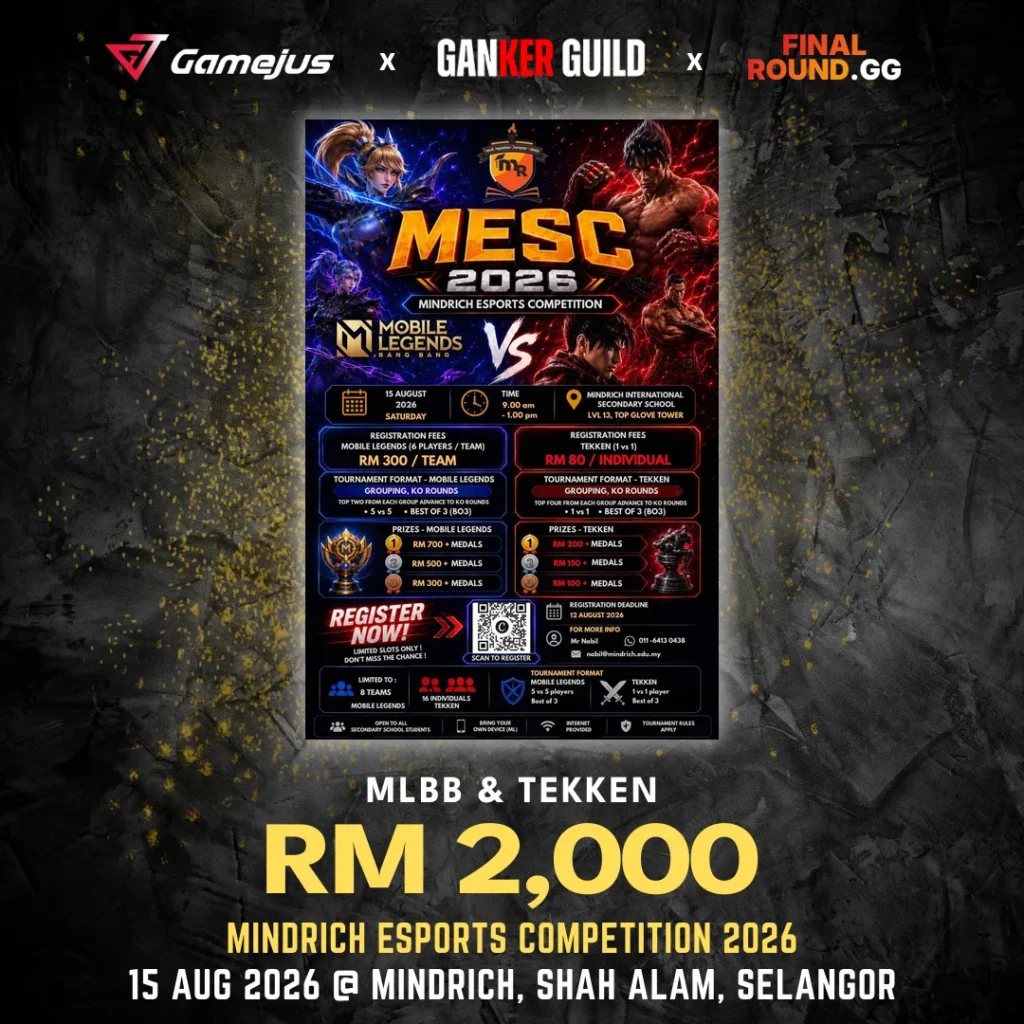GAMEJUS X GANKER GUILD X FINAL ROUND.GG MLBB & TEKKEN RM 2,000 MINDRICH ESPORTS COMPETITION 2026 15 AUG 2026 @ MINDRICH, SHAH ALAM, SELANGOR
