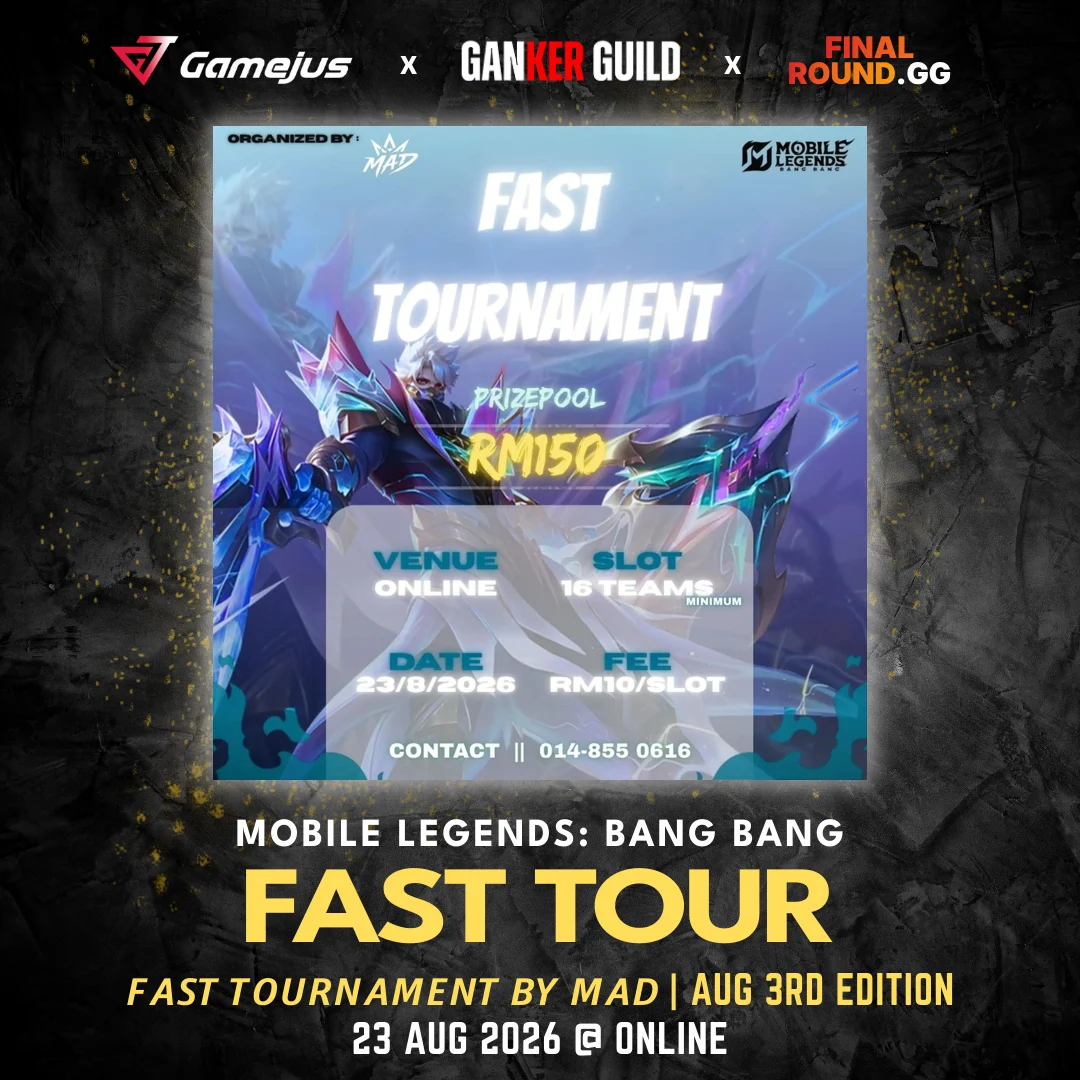 GAMEJUS X GANKER GUILD X FINAL ROUND.GG MOBILE LEGENDS BANG BANG FAST TOUR FAST TOURNAMENT BY MAD AUG 3RD EDITION 23 AUG 2026 @ ONLINE