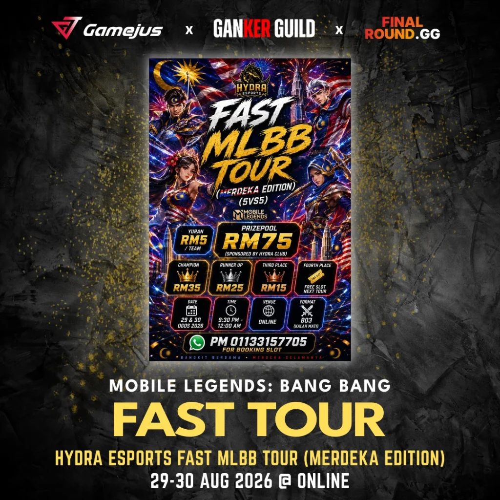 GAMEJUS X GANKER GUILD X FINAL ROUND.GG MOBILE LEGENDS BANG BANG FAST TOUR HYDRA ESPORTS FAST MLBB TOUR (MERDEKA EDITION) 29-30 AUG 2026 @ ONLINE