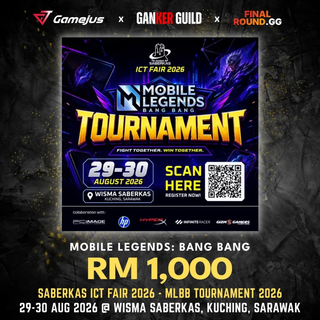 GAMEJUS X GANKER GUILD X FINAL ROUND.GG MOBILE LEGENDS BANG BANG RM 1,000 SABERKAS ICT FAIR 2026 - MLBB TOURNAMENT 2026 29-30 AUG 2026 @ WISMA SABERKAS, KUCHING, SARAWAK