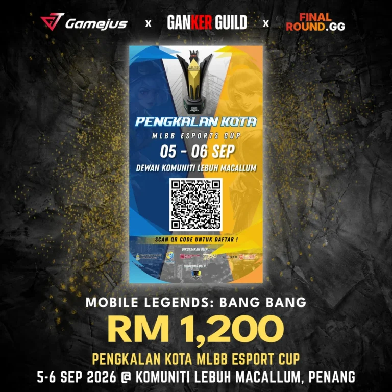 GAMEJUS X GANKER GUILD X FINAL ROUND.GG MOBILE LEGENDS BANG BANG RM 1,200 PENGKALAN KOTA MLBB ESPORT CUP 5-6 SEP 2026 @ KOMUNITI LEBUH MACALLUM, PENANG