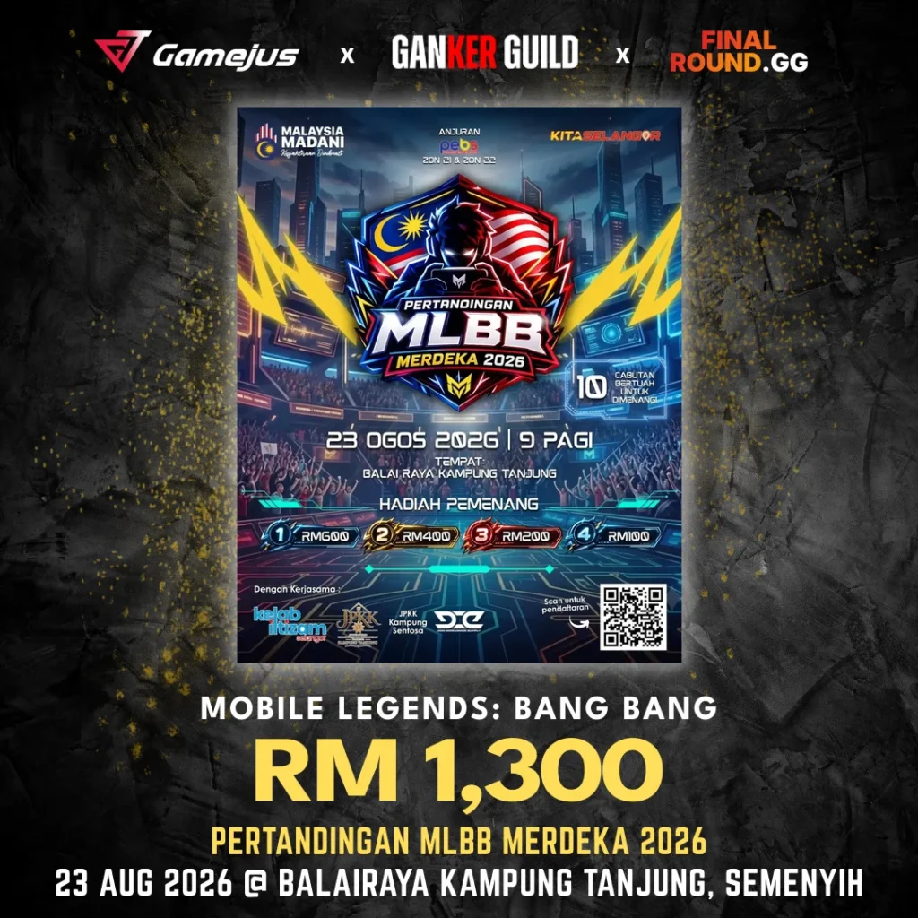 GAMEJUS X GANKER GUILD X FINAL ROUND.GG MOBILE LEGENDS BANG BANG RM 1,300 PERTANDINGAN MLBB MERDEKA 2026 23 AUG 2026 @ BALAIRAYA KAMPUNG TANJUNG, SEMENYIH
