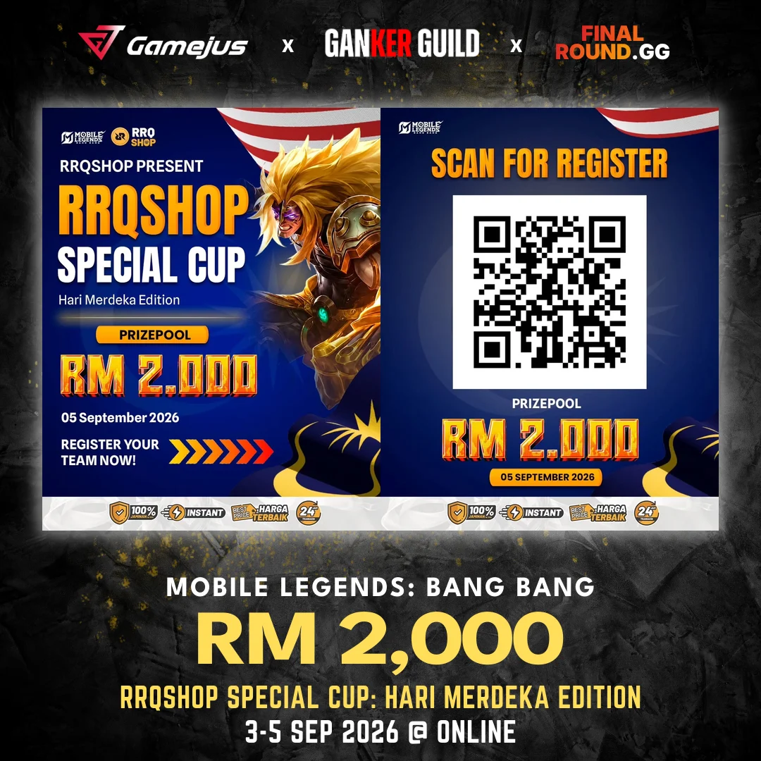 GAMEJUS X GANKER GUILD X FINAL ROUND.GG MOBILE LEGENDS BANG BANG RM 2,000 RRQSHOP SPECIAL CUP HARI MERDEKA EDITION 3-5 SEP 2026 @ ONLINE