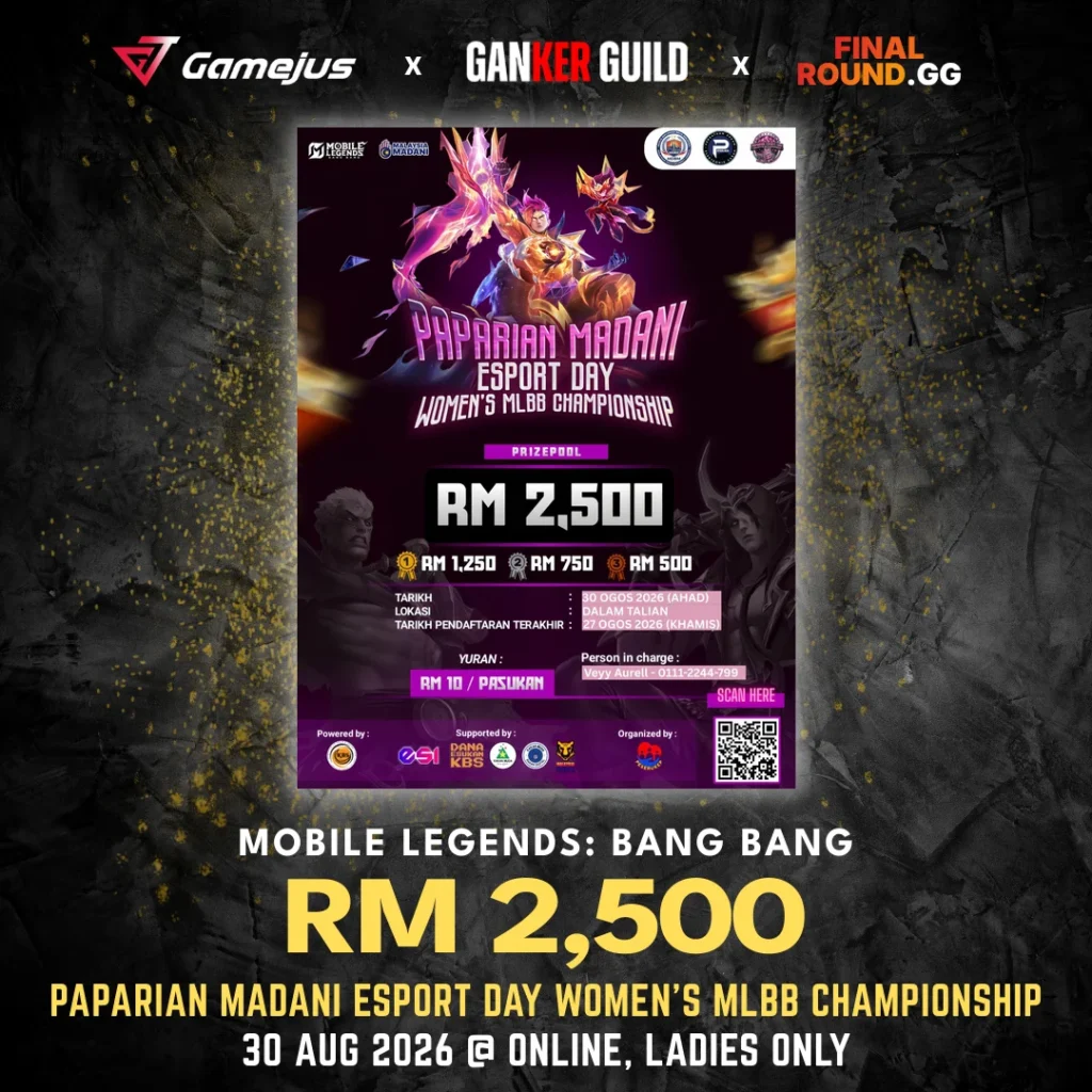 GAMEJUS X GANKER GUILD X FINAL ROUND.GG MOBILE LEGENDS BANG BANG RM 2,500 PAPARIAN MADANI ESPORT DAY WOMEN'S MLBB CHAMPIONSHIP 30 AUG 2026 @ ONLINE, LADIES ONLY