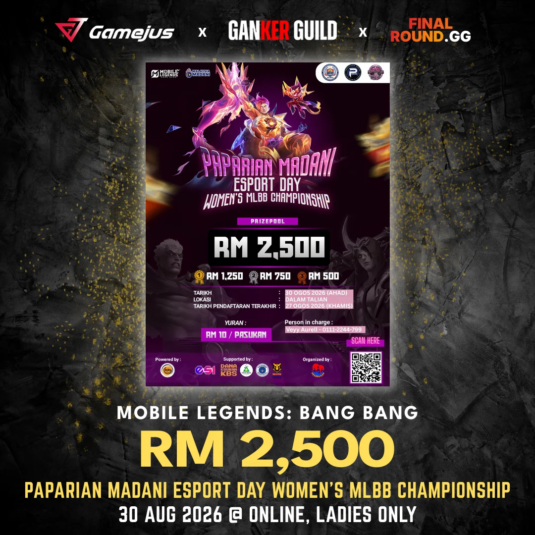 GAMEJUS X GANKER GUILD X FINAL ROUND.GG MOBILE LEGENDS BANG BANG RM 2,500 PAPARIAN MADANI ESPORT DAY WOMEN'S MLBB CHAMPIONSHIP 30 AUG 2026 @ ONLINE, LADIES ONLY