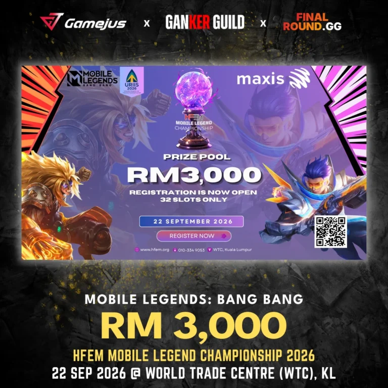 HFEM MOBILE LEGEND CHAMPIONSHIP 2026 GAMEJUS X GANKER GUILD X FINAL ROUND.GG MOBILE LEGENDS BANG BANG RM 3,000 HFEM MOBILE LEGEND CHAMPIONSHIP 2026 22 SEP 2026 @ WORLD TRADE CENTRE (WTC), KL