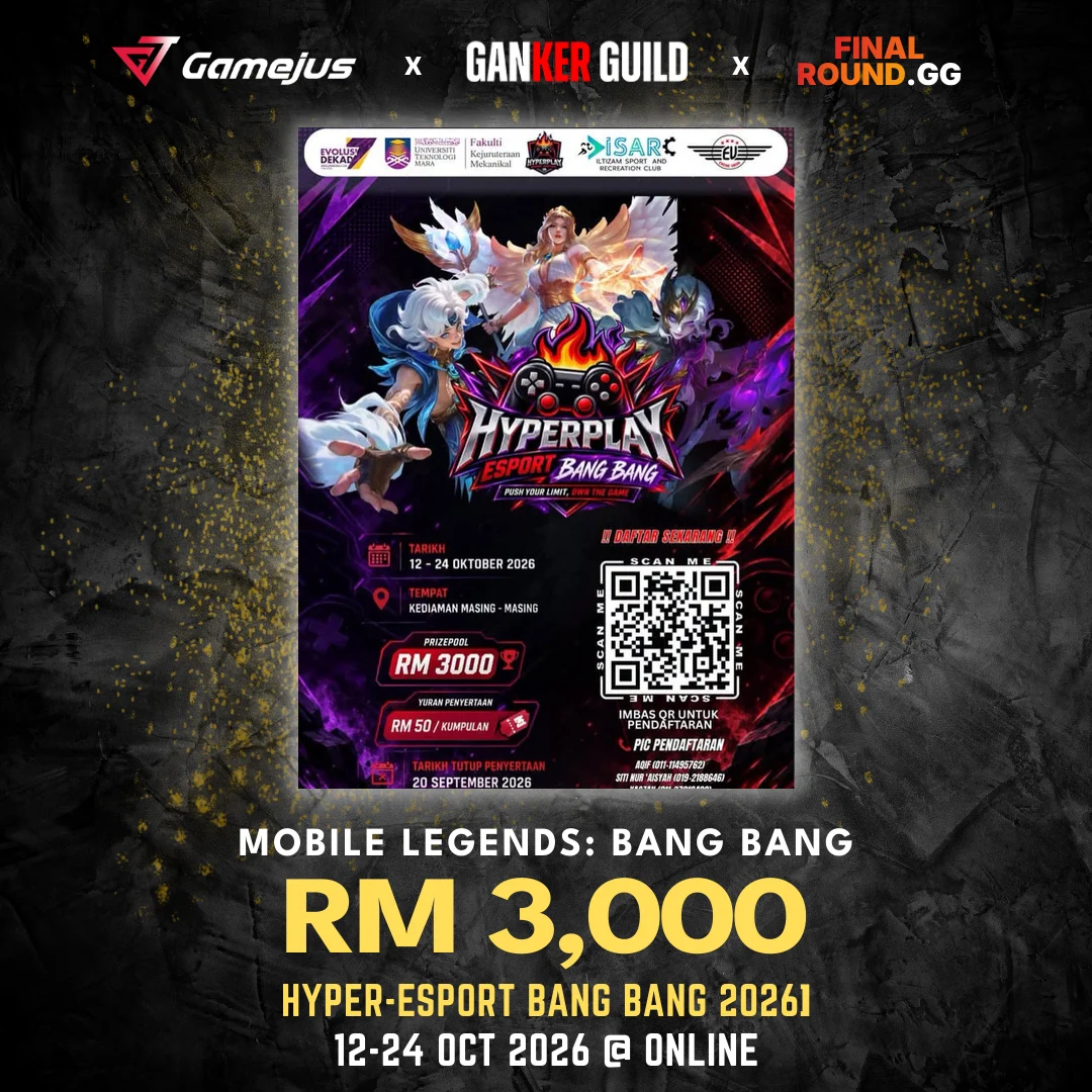 GAMEJUS X GANKER GUILD X FINAL ROUND.GG MOBILE LEGENDS BANG BANG RM 3,000 HYPER-ESPORT BANG BANG 2026] 12-24 OCT 2026 @ ONLINE