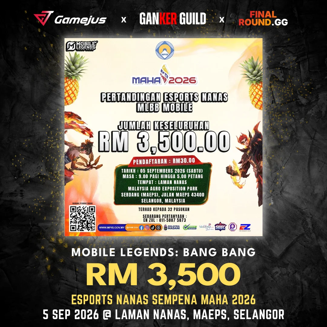 ESPORTS NANAS SEMPENA MAHA 2026 GAMEJUS X GANKER GUILD X FINAL ROUND.GG MOBILE LEGENDS BANG BANG RM 3,500 ESPORTS NANAS SEMPENA MAHA 2026 5 SEP 2026 @ LAMAN NANAS, MAEPS, SELANGOR