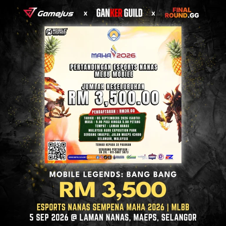GAMEJUS X GANKER GUILD X FINAL ROUND.GG MOBILE LEGENDS BANG BANG RM 3,500 ESPORTS NANAS SEMPENA MAHA 2026 MLBB 5 SEP 2026 @ LAMAN NANAS, MAEPS, SELANGOR