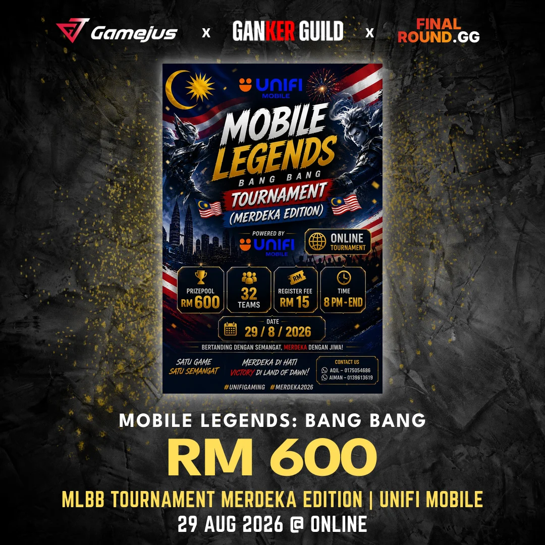 MLBB TOURNAMENT MERDEKA EDITION | UNIFI MOBILE GAMEJUS X GANKER GUILD X FINAL ROUND.GG MOBILE LEGENDS BANG BANG RM 600 MLBB TOURNAMENT MERDEKA EDITION UNIFI MOBILE 29 AUG 2026 @ ONLINE