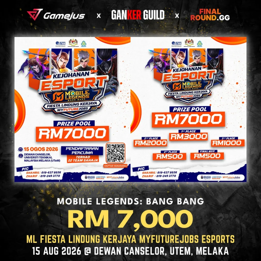 GAMEJUS X GANKER GUILD X FINAL ROUND.GG MOBILE LEGENDS BANG BANG RM 7,000 ML FIESTA LINDUNG KERJAYA MYFUTUREJOBS ESPORTS 15 AUG 2026 @ DEWAN CANSELOR, UTEM, MELAKA