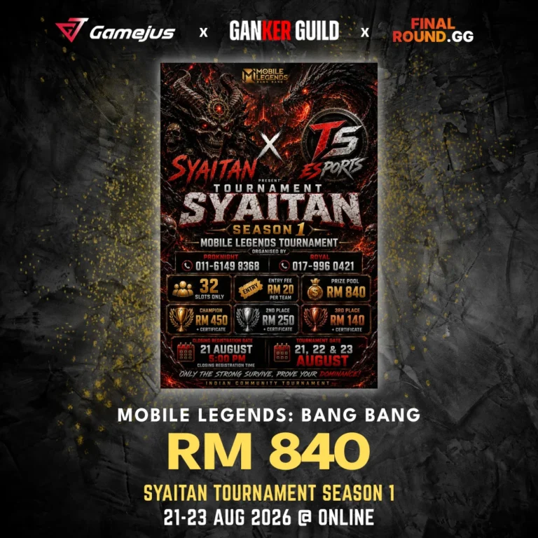 SYAITAN TOURNAMENT SEASON 1 GAMEJUS X GANKER GUILD X FINAL ROUND.GG MOBILE LEGENDS BANG BANG RM 840 SYAITAN TOURNAMENT SEASON 1 21-23 AUG 2026 @ ONLINE
