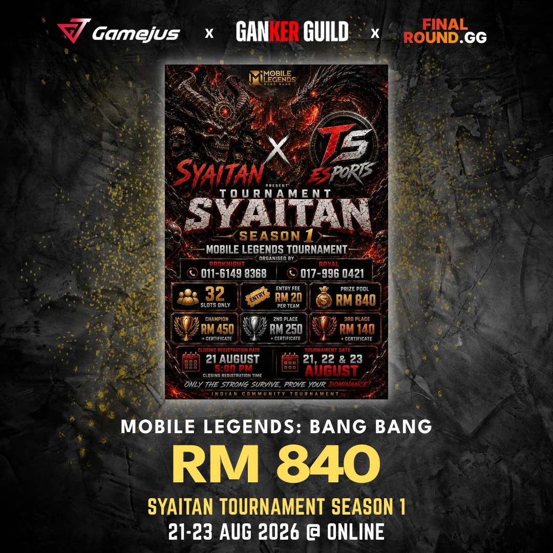 SYAITAN TOURNAMENT SEASON 1 GAMEJUS X GANKER GUILD X FINAL ROUND.GG MOBILE LEGENDS BANG BANG RM 840 SYAITAN TOURNAMENT SEASON 1 21-23 AUG 2026 @ ONLINE