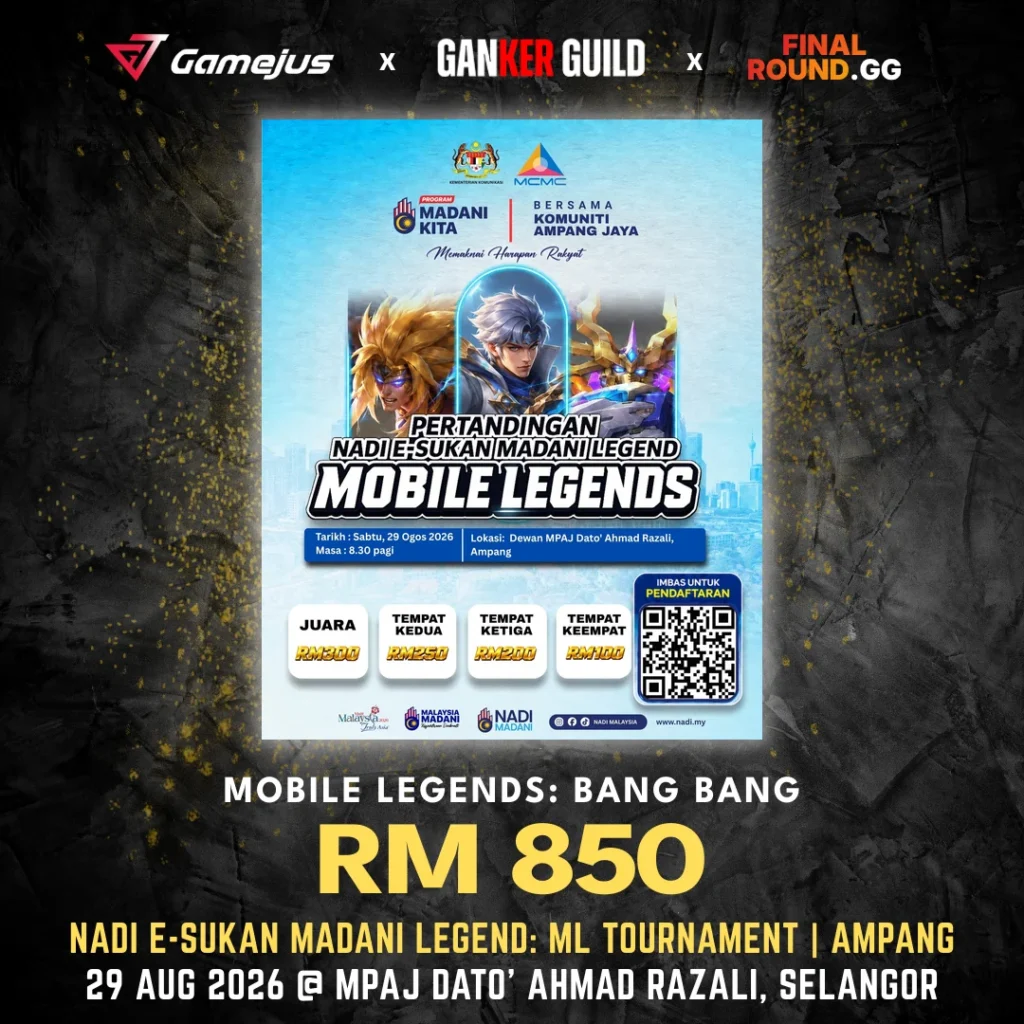 GAMEJUS X GANKER GUILD X FINAL ROUND.GG MOBILE LEGENDS BANG BANG RM 850 NADI E-SUKAN MADANI LEGEND ML TOURNAMENT AMPANG 29 AUG 2026 @ MPAJ DATO' AHMAD RAZALI, SELANGOR