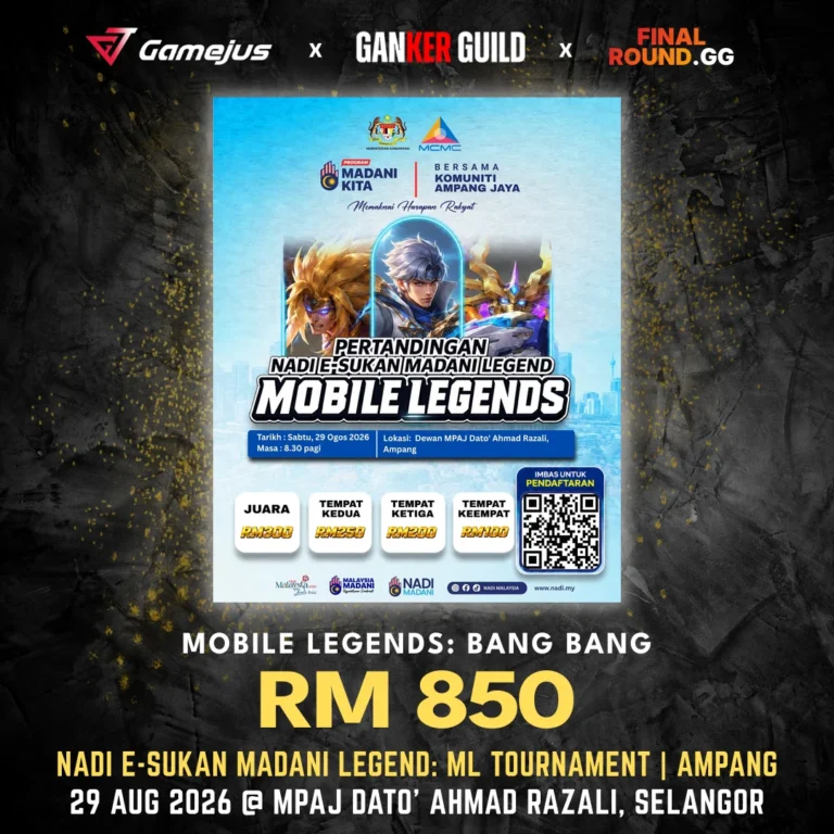 GAMEJUS X GANKER GUILD X FINAL ROUND.GG MOBILE LEGENDS BANG BANG RM 850 NADI E-SUKAN MADANI LEGEND ML TOURNAMENT AMPANG 29 AUG 2026 @ MPAJ DATO' AHMAD RAZALI, SELANGOR