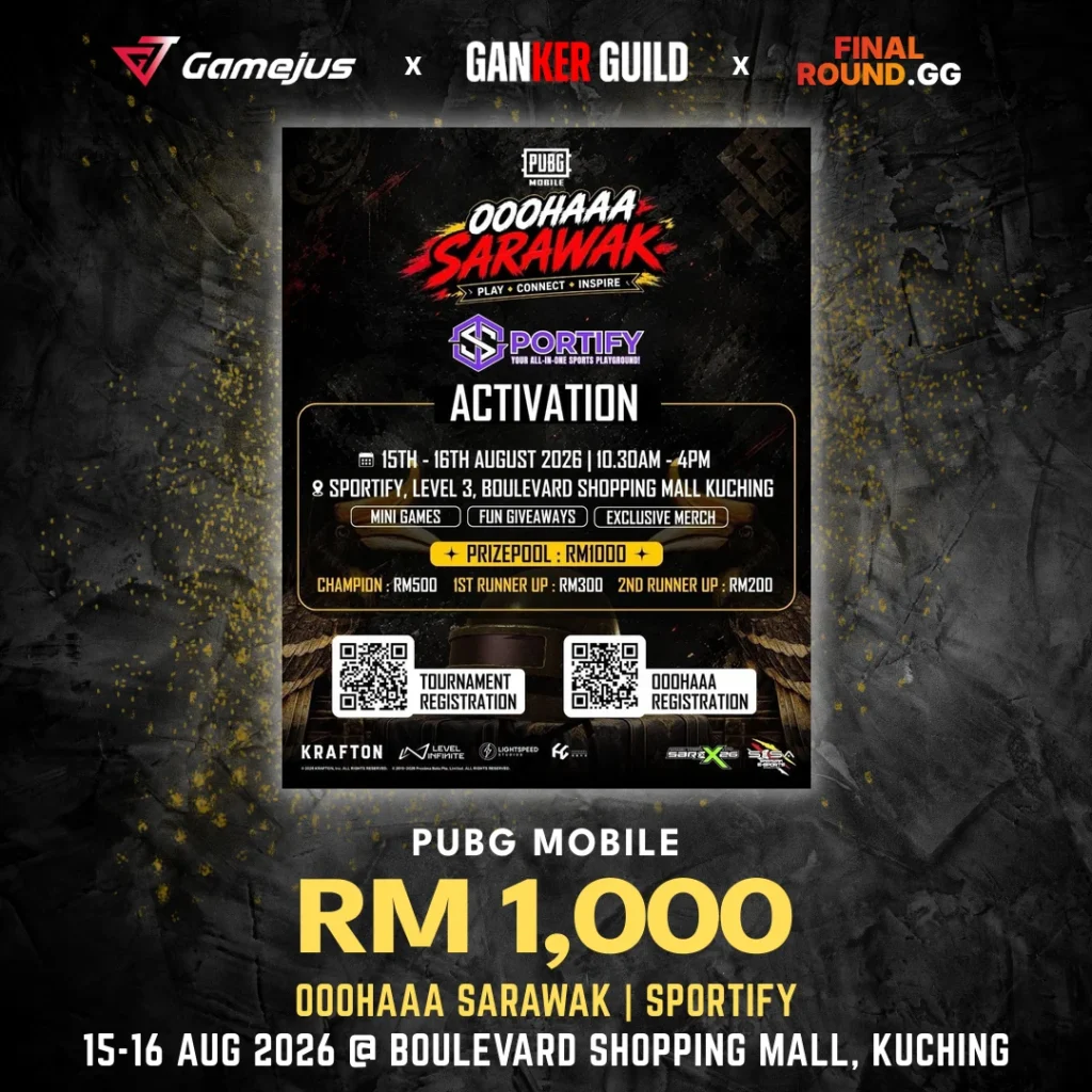 GAMEJUS X GANKER GUILD X FINAL ROUND.GG PUBG MOBILE RM 1,000 OOOHAAA SARAWAK SPORTIFY 15-16 AUG 2026 @ BOULEVARD SHOPPING MALL, KUCHING