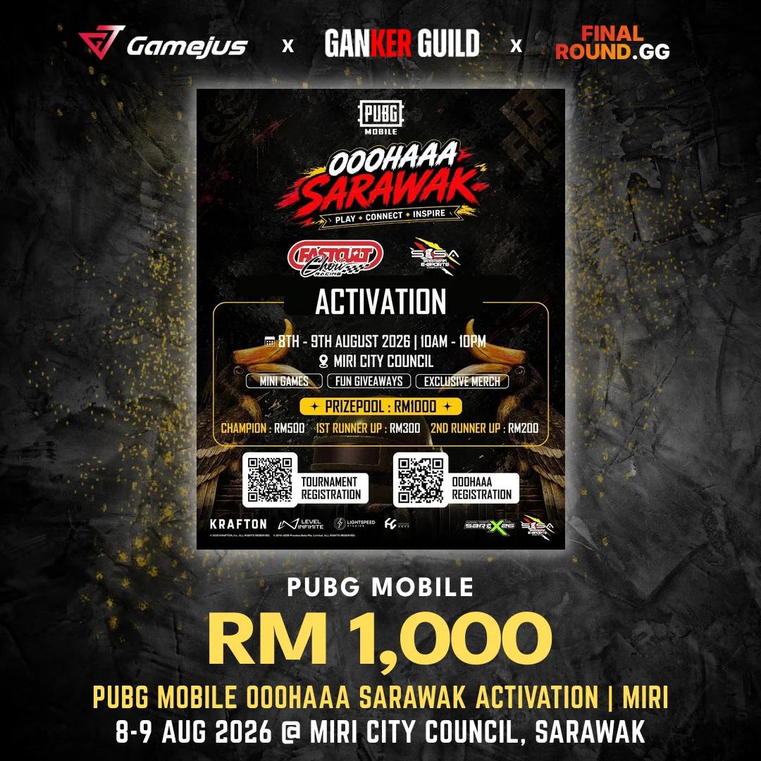 GAMEJUS X GANKER GUILD X FINAL ROUND.GG PUBG MOBILE RM 1,000 PUBG MOBILE OOOHAAA SARAWAK ACTIVATION MIRI 8-9 AUG 2026 @ MIRI CITY COUNCIL, SARAWAK