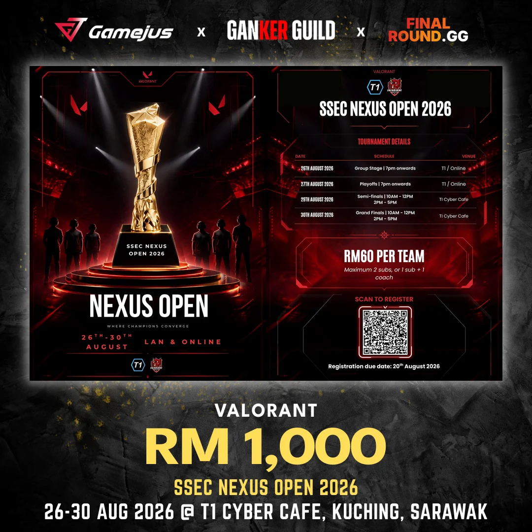 SSEC NEXUS OPEN 2026 GAMEJUS X GANKER GUILD X FINAL ROUND.GG VALORANT RM 1,000 SSEC NEXUS OPEN 2026 26-30 AUG 2026 @ T1 CYBER CAFE, KUCHING, SARAWAK
