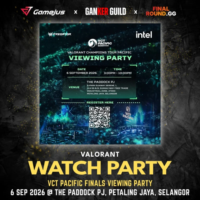 GAMEJUS X GANKER GUILD X FINAL ROUND.GG VALORANT WATCH PARTY VCT PACIFIC FINALS VIEWING PARTY 6 SEP 2026 @ THE PADDOCK PJ, PETALING JAYA, SELANGOR