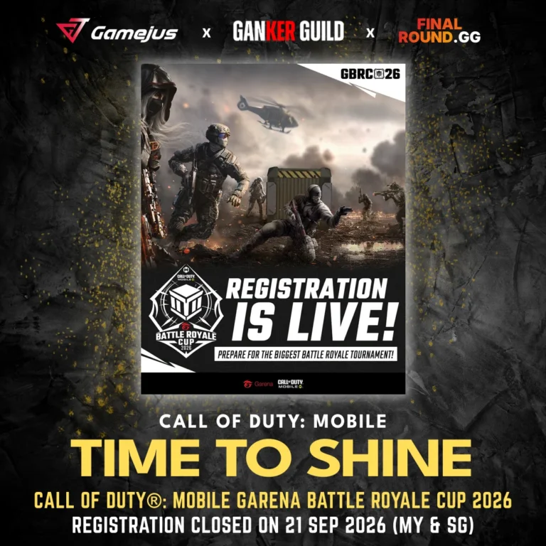 GAMEJUS X GANKER GUILD X FINAL ROUND.GG CALL OF DUTY MOBILE TIME TO SHINE CALL OF DUTY MOBILE GARENA BATTLE ROYALE CUP 2026 REGISTRATION CLOSED ON 21 SEP 2026 (MY & SG)