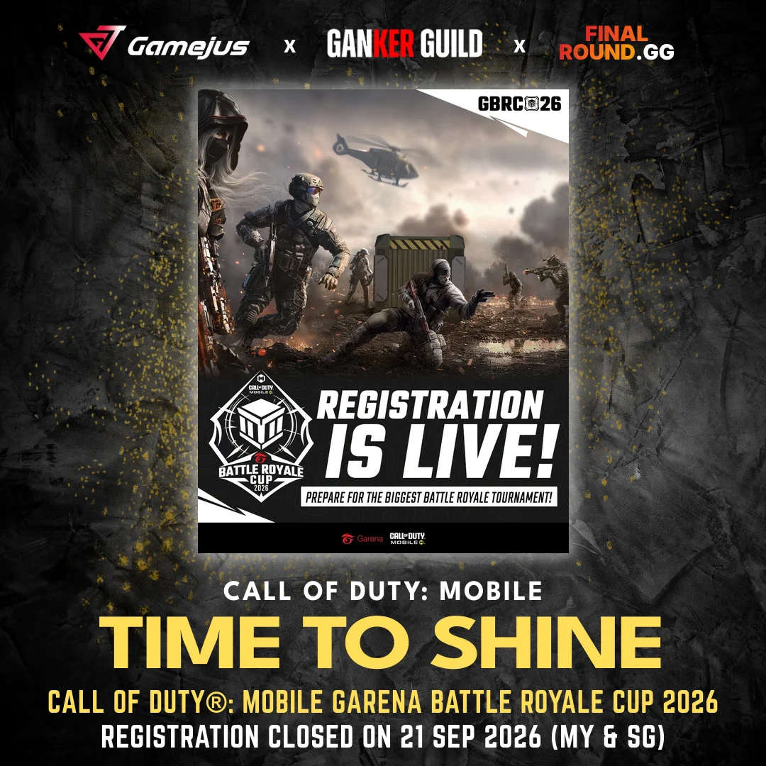 CALL OF DUTY®: MOBILE GARENA BATTLE ROYALE CUP 2026 GAMEJUS X GANKER GUILD X FINAL ROUND.GG CALL OF DUTY MOBILE TIME TO SHINE CALL OF DUTY MOBILE GARENA BATTLE ROYALE CUP 2026 REGISTRATION CLOSED ON 21 SEP 2026 (MY & SG)