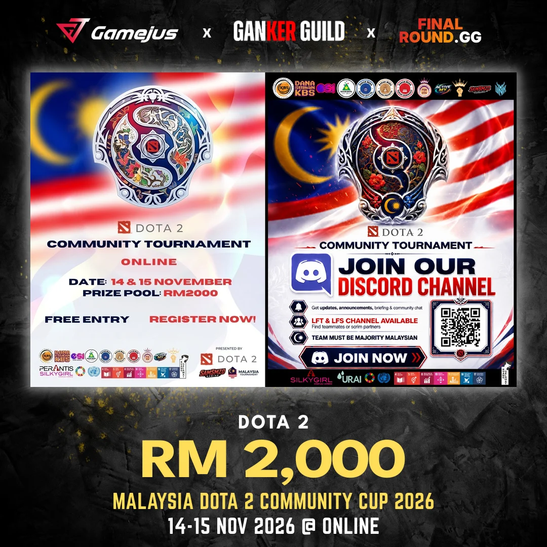 GAMEJUS X GANKER GUILD X FINAL ROUND.GG DOTA 2 RM 2,000 MALAYSIA DOTA 2 COMMUNITY CUP 2026 14-15 NOV 2026 @ ONLINE