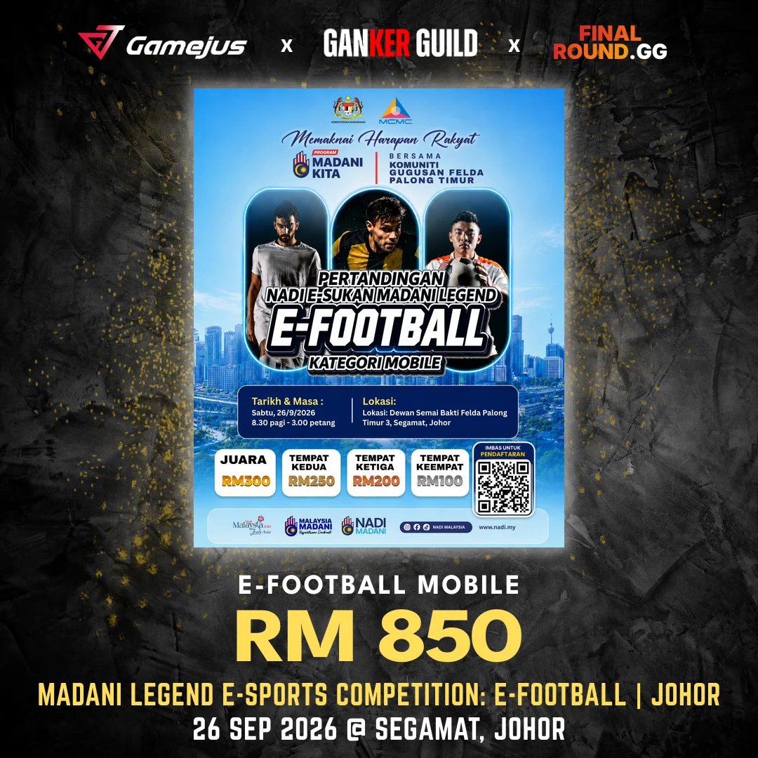 GAMEJUS X GANKER GUILD X FINAL ROUND.GG E-FOOTBALL MOBILE RM 850 MADANI LEGEND E-SPORTS COMPETITION E-FOOTBALL JOHOR 26 SEP 2026 @ SEGAMAT, JOHOR