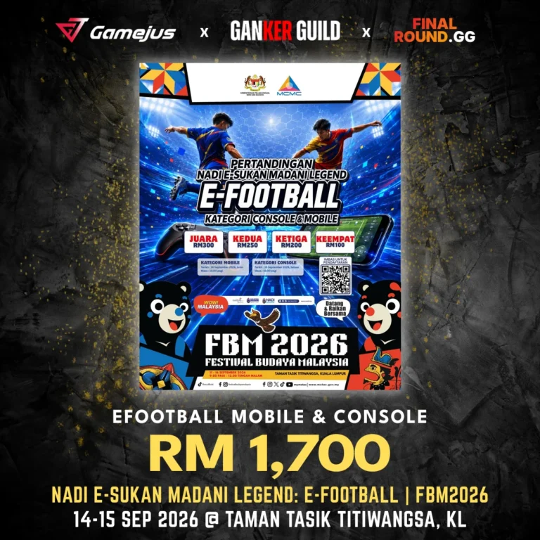 GAMEJUS X GANKER GUILD X FINAL ROUND.GG EFOOTBALL MOBILE & CONSOLE RM 1,700 NADI E-SUKAN MADANI LEGEND E-FOOTBALL FBM2026 14-15 SEP 2026 @ TAMAN TASIK TITIWANGSA, KL