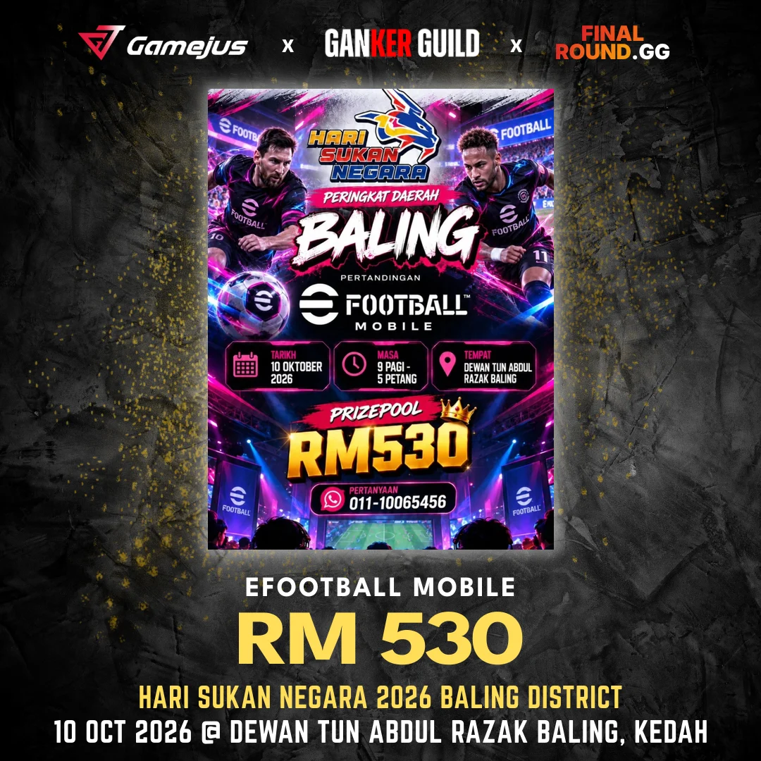 HARI SUKAN NEGARA 2026 BALING DISTRICT GAMEJUS X GANKER GUILD X FINAL ROUND.GG EFOOTBALL MOBILE RM 530 HARI SUKAN NEGARA 2026 BALING DISTRICT 10 OCT 2026 @ DEWAN TUN ABDUL RAZAK BALING, KEDAH