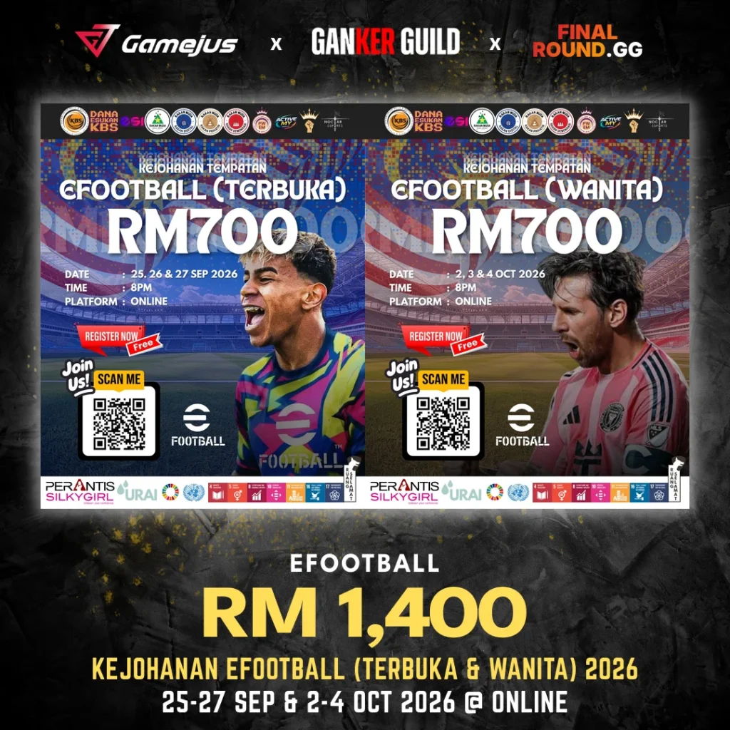 GAMEJUS X GANKER GUILD X FINAL ROUND.GG EFOOTBALL RM 1,400 KEJOHANAN EFOOTBALL (TERBUKA & WANITA) 2026 25-27 SEP & 2-4 OCT 2026 @ ONLINE