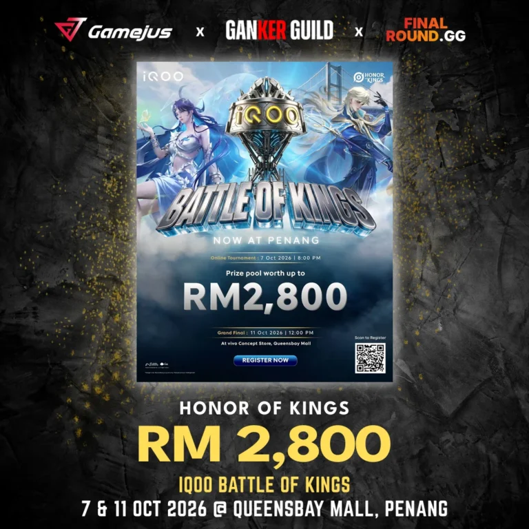 IQOO BATTLE OF KINGS GAMEJUS X GANKER GUILD X FINAL ROUND.GG HONOR OF KINGS RM 2,800 IQOO BATTLE OF KINGS 7 & 11 OCT 2026 @ QUEENSBAY MALL, PENANG
