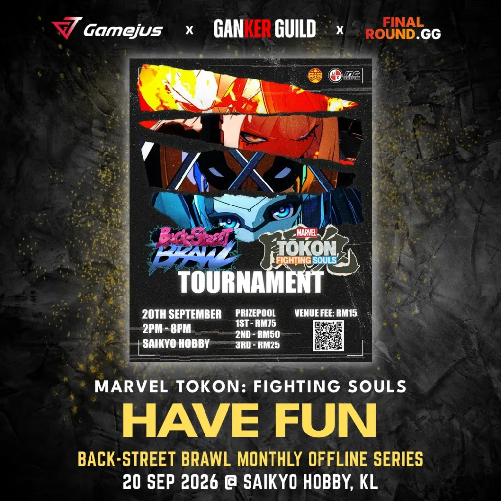 GAMEJUS X GANKER GUILD X FINAL ROUND.GG MARVEL TOKON FIGHTING SOULS HAVE FUN BACK-STREET BRAWL MONTHLY OFFLINE SERIES 20 SEP 2026 @ SAIKYO HOBBY, KL