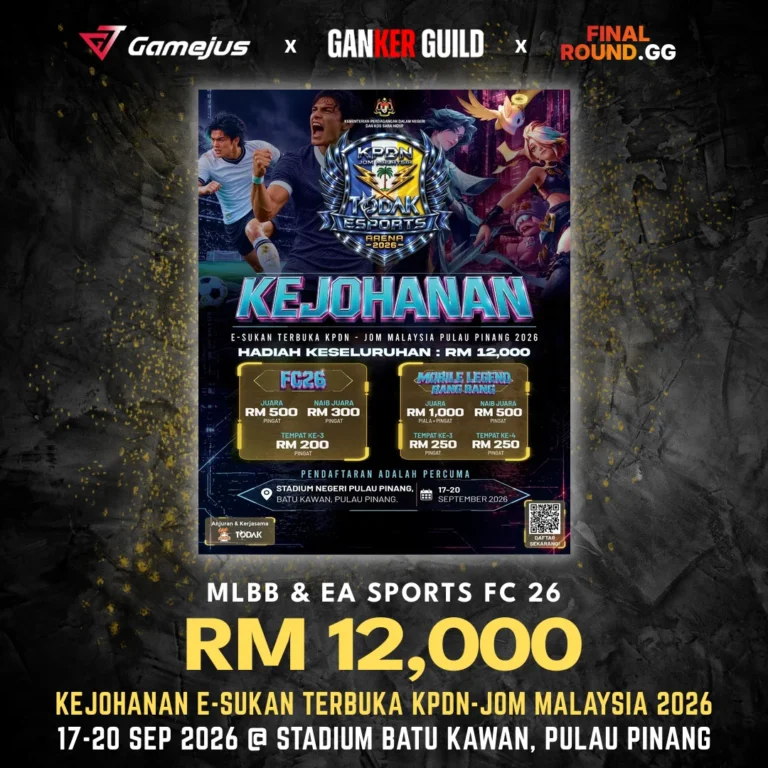 KEJOHANAN E-SUKAN TERBUKA KPDN-JOM MALAYSIA 2026 GAMEJUS X GANKER GUILD X FINAL ROUND.GG MLBB & EA SPORTS FC 26 RM 12,000 KEJOHANAN E-SUKAN TERBUKA KPDN-JOM MALAYSIA 2026 17-20 SEP 2026 @ STADIUM BATU KAWAN, PULAU PINANG