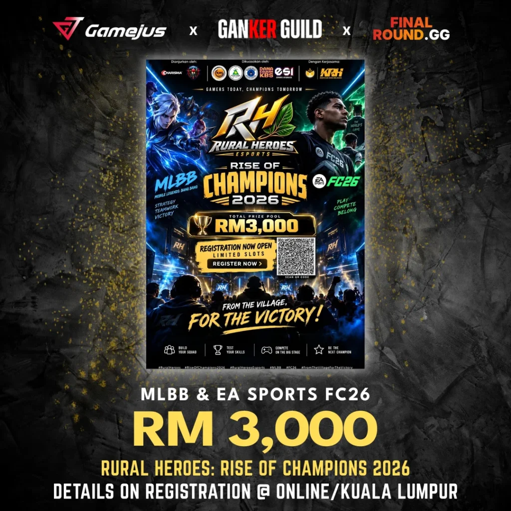 GAMEJUS X GANKER GUILD X FINAL ROUND.GG MLBB & EA SPORTS FC26 RM 3,000 RURAL HEROES RISE OF CHAMPIONS 2026 DETAILS ON REGISTRATION @ ONLINEKUALA LUMPUR