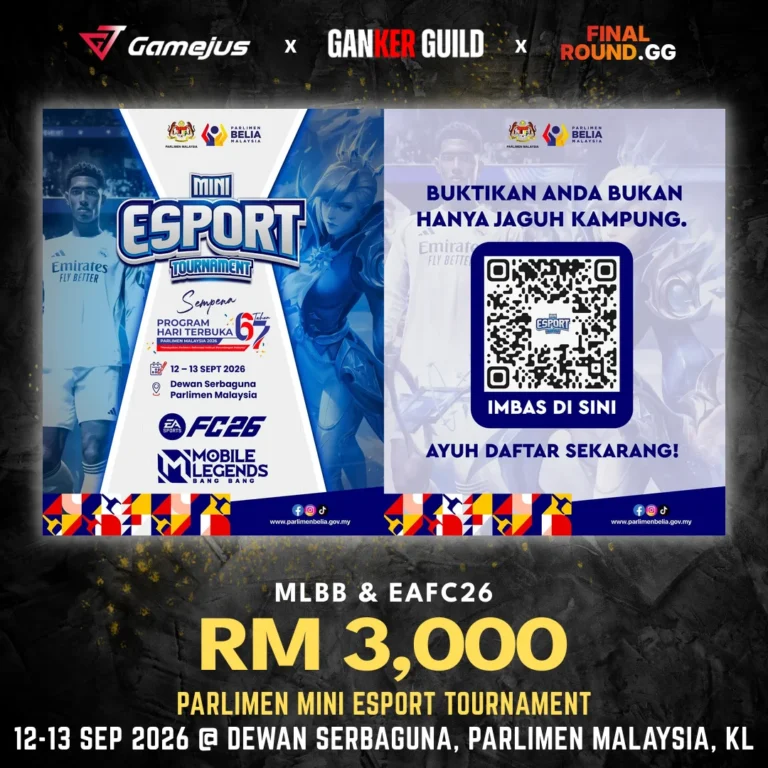 GAMEJUS X GANKER GUILD X FINAL ROUND.GG MLBB & EAFC26 RM 3,000 PARLIMEN MINI ESPORT TOURNAMENT 12-13 SEP 2026 @ DEWAN SERBAGUNA, PARLIMEN MALAYSIA, KL