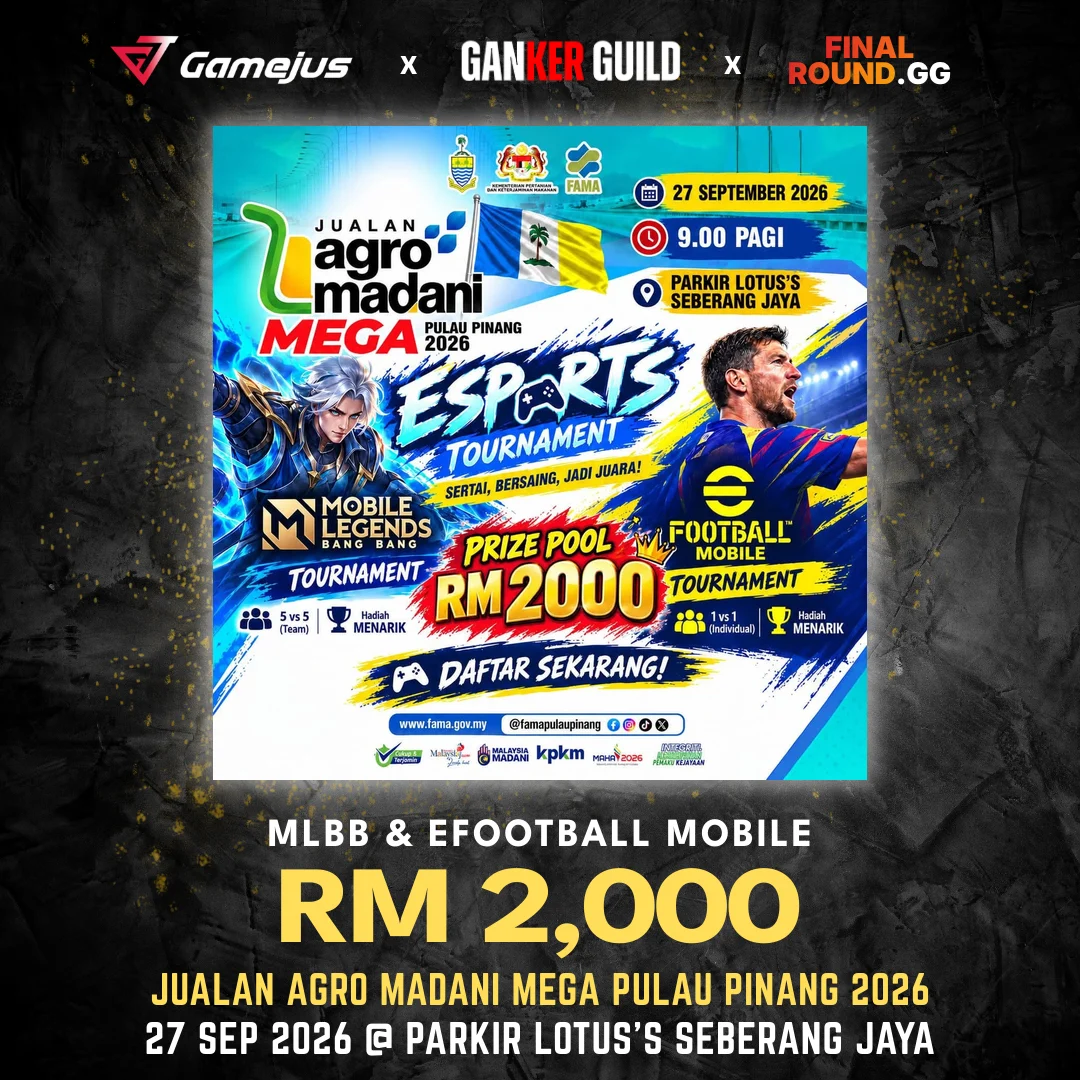 GAMEJUS X GANKER GUILD X FINAL ROUND.GG MLBB & EFOOTBALL MOBILE RM 2,000 JUALAN AGRO MADANI MEGA PULAU PINANG 2026 27 SEP 2026 @ PARKIR LOTUS'S SEBERANG JAYA