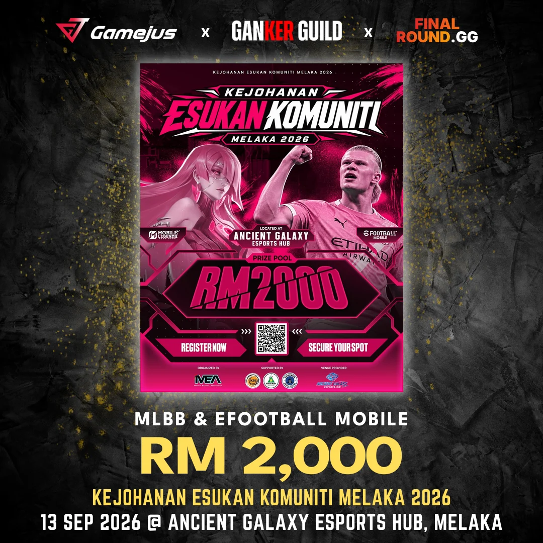 KEJOHANAN ESUKAN KOMUNITI MELAKA 2026 GAMEJUS X GANKER GUILD X FINAL ROUND.GG MLBB & EFOOTBALL MOBILE RM 2,000 KEJOHANAN ESUKAN KOMUNITI MELAKA 2026 13 SEP 2026 @ ANCIENT GALAXY ESPORTS HUB, MELAKA