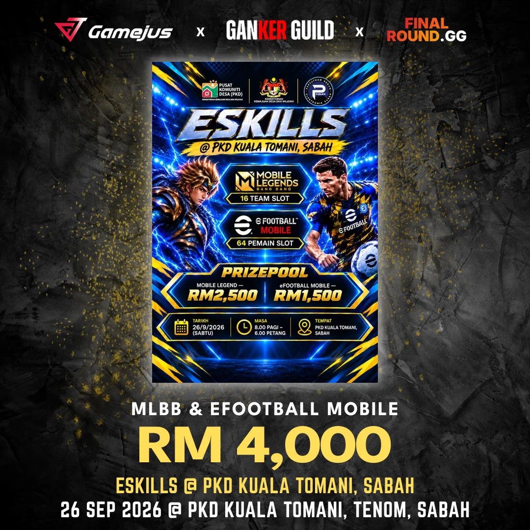 GAMEJUS X GANKER GUILD X FINAL ROUND.GG MLBB & EFOOTBALL MOBILE RM 4,000 ESKILLS @ PKD KUALA TOMANI, SABAH 26 SEP 2026 @ PKD KUALA TOMANI, TENOM, SABAH