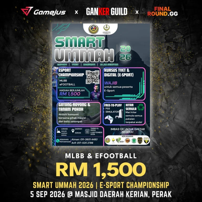 GAMEJUS X GANKER GUILD X FINAL ROUND.GG MLBB & EFOOTBALL RM 1,500 SMART UMMAH 2026 E-SPORT CHAMPIONSHIP 5 SEP 2026 @ MASJID DAERAH KERIAN, PERAK