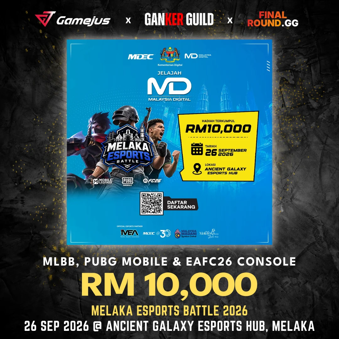 GAMEJUS X GANKER GUILD X FINAL ROUND.GG MLBB, PUBG MOBILE & EAFC26 CONSOLE RM 10,000 MELAKA ESPORTS BATTLE 2026 26 SEP 2026 @ ANCIENT GALAXY ESPORTS HUB, MELAKA
