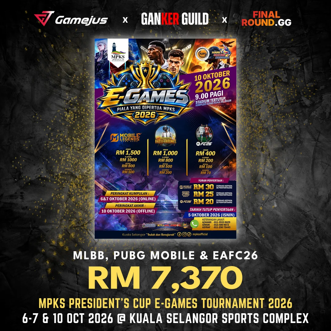 GAMEJUS X GANKER GUILD X FINAL ROUND.GG MLBB, PUBG MOBILE & EAFC26 RM 7,370 MPKS PRESIDENT'S CUP E-GAMES TOURNAMENT 2026 6-7 & 10 OCT 2026 @ KUALA SELANGOR SPORTS COMPLEX