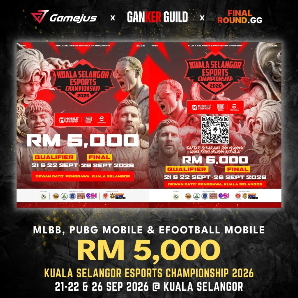 GAMEJUS X GANKER GUILD X FINAL ROUND.GG MLBB, PUBG MOBILE & EFOOTBALL MOBILE RM 5,000 KUALA SELANGOR ESPORTS CHAMPIONSHIP 2026 21-22 & 26 SEP 2026 @ KUALA SELANGOR