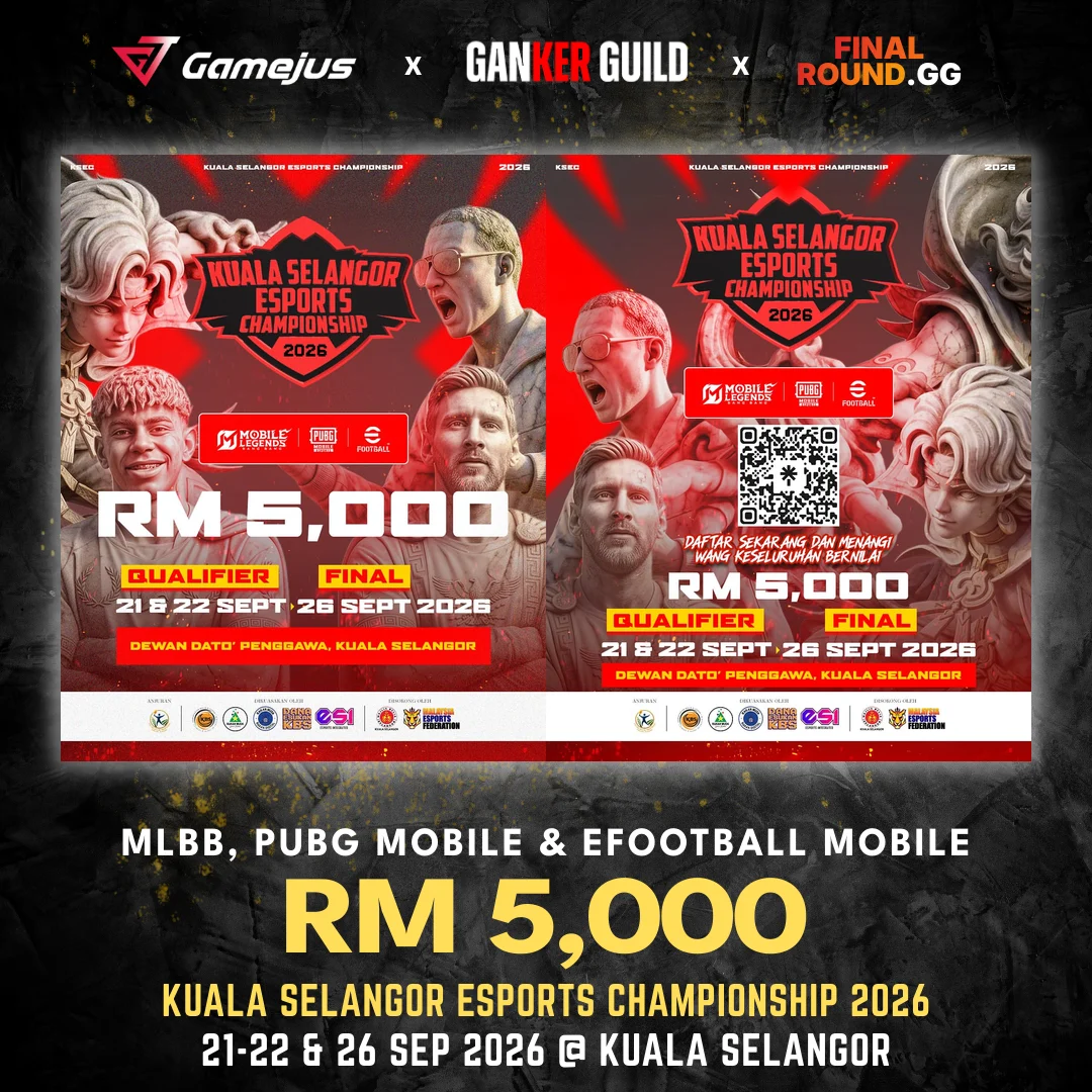 GAMEJUS X GANKER GUILD X FINAL ROUND.GG MLBB, PUBG MOBILE & EFOOTBALL MOBILE RM 5,000 KUALA SELANGOR ESPORTS CHAMPIONSHIP 2026 21-22 & 26 SEP 2026 @ KUALA SELANGOR