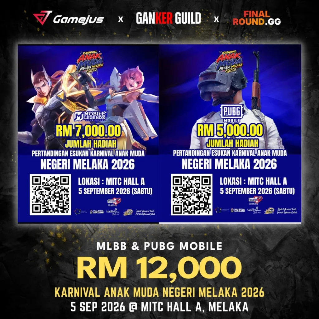 GAMEJUS X GANKER GUILD X FINAL ROUND.GG MLBB & PUBG MOBILE RM 12,000 KARNIVAL ANAK MUDA NEGERI MELAKA 2026 5 SEP 2026 @ MITC HALL A, MELAKA